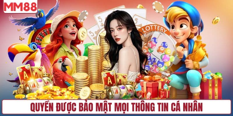 Quyền được bảo mật mọi thông tin cá nhân